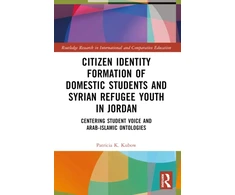 KNYGA Patricia K Kubow Citizen Identity Formation of Domestic Students and Syrian Refugee Youth in Jordan