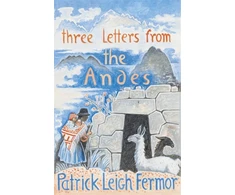 KNYGA Patrick Leigh Fermor Three Letters from the Andes