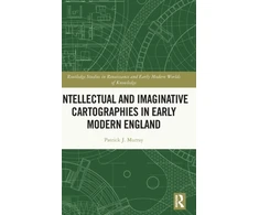 KNYGA Patrick Murray Intellectual and Imaginative Cartographies in Early Modern England