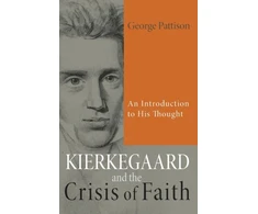KNYGA Pattison George Kierkegaard and the Crisis of Faith