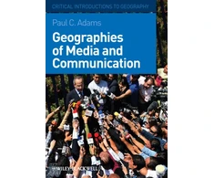KNYGA Paul C Adams Geographies of Media and Communication