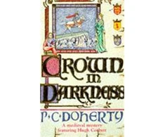 KNYGA Paul C Doherty Crown in Darkness (Hugh Corbett Mysteries, Book 2)