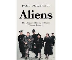KNYGA Paul Dowswell Aliens, The Chequered History of Britain's Wartime Refugees