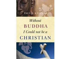 KNYGA Paul F Knitter Without Buddha I Could Not be a Christian