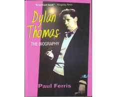 KNYGA Paul Ferris Dylan Thomas - The Biography
