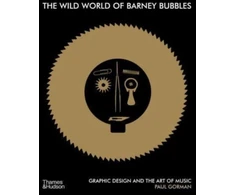 KNYGA Paul Gorman Wild World of Barney Bubbles