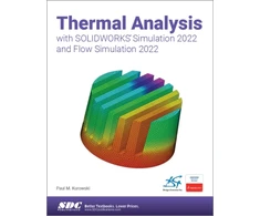 KNYGA Paul Kurowski Thermal Analysis with SOLIDWORKS Simulation 2022 and Flow Simulation 2022
