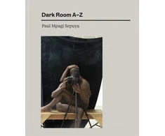 KNYGA Paul Mpagi Sepuya: Dark Room AZ