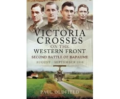 KNYGA Paul Oldfield Victoria Crosses on the Western Front Second Battle of Bapaume