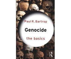 KNYGA Paul R Bartrop Genocide: The Basics