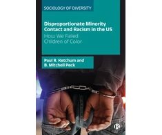 KNYGA Paul R Ketchum Disproportionate Minority Contact and Racism in the US