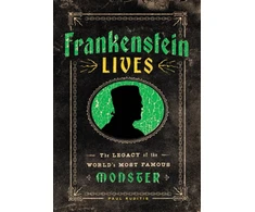 KNYGA Paul Ruditis Frankenstein Lives, The Legacy of the World's Most Famous Monster