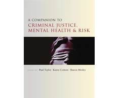 KNYGA Paul Taylor Companion to Criminal Justice, Mental Health and Risk