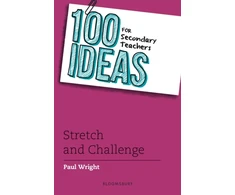 KNYGA Paul Wright 100 Ideas for Secondary Teachers: Stretch and Challenge