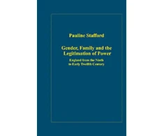 KNYGA Pauline Stafford Gender, Family and the Legitimation of Power