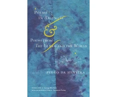 KNYGA Pedro Da Silveira Poems in Absentia &amp; Poems from The Island and the World