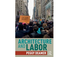 KNYGA Peggy Deamer Architecture and Labor