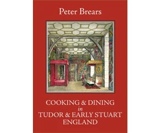 KNYGA Peter C. D. Brears Cooking and Dining in Tudor and Early Stuart England