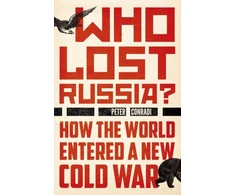 KNYGA Peter Conradi Who Lost Russia?