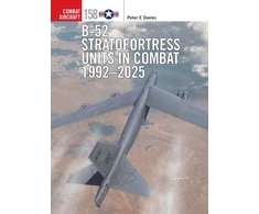 KNYGA Peter E Davies B-52 Stratofortress Units in Combat 1992–2025