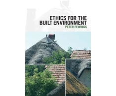 KNYGA Peter Fewings Ethics for the Built Environment