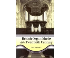 KNYGA Peter Hardwick British Organ Music of the Twentieth Century