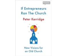 KNYGA Peter Kerridge If Entrepreneurs Ran the Church