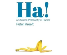 KNYGA Peter Kreeft Ha! – A Christian Philosophy of Humor