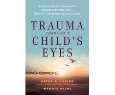 KNYGA Peter Levine Trauma Through a Child's Eyes