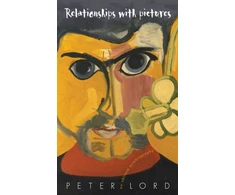KNYGA Peter Lord Relationships with Pictures, An Oblique Autobiography