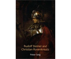 KNYGA Peter Selg Rudolf Steiner and Christian Rosenkreutz