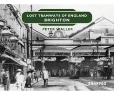 KNYGA Peter Waller Lost Tramways of England: Brighton