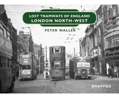KNYGA Peter Waller Lost Tramways of England: London North West