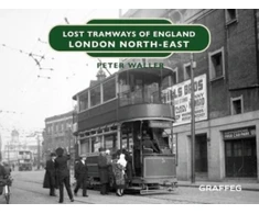 KNYGA Peter Waller Lost Tramways of England: London North East