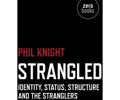 KNYGA Phil Knight Strangled – Identity, Status, Structure and The Stranglers