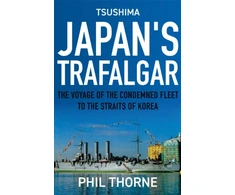 KNYGA Phil Thorne Tsushima: Japan's Trafalgar