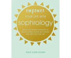KNYGA Philip Carr Gomm Empower Your Life with Sophrology