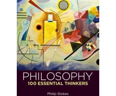 KNYGA Philip Stokes Philosophy: 100 Essential Thinkers