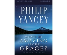 KNYGA Philip Yancey What's So Amazing About Grace? Bible Study Participant's Guide, Updated Edition
