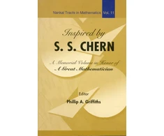 KNYGA Phillip A Griffiths Inspired By S S Chern: A Memorial Volume In Honor Of A Great Mathematician