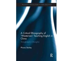 KNYGA Phiona Stanley Critical Ethnography of 'Westerners' Teaching English in China