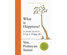 KNYGA Pomnyun Sunim What Is Happiness, A Monk's Guide to a Happy Life