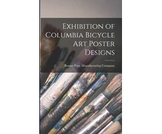KNYGA Pope Manufacturing Company, Boston Exhibition of Columbia Bicycle Art Poster Designs