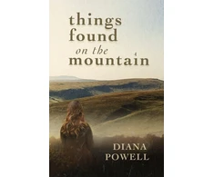 KNYGA POWELL Things Found on the Mountain