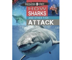 KNYGA Publishers Wayland Predator vs Prey: How Sharks and other Fish Attack