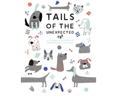 KNYGA Quadrille Publishing Tails of the Unexpected: A Journal of Memories and Misadventures of my Dog