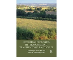 KNYGA R Celeste Ray Historical Ecologies, Heterarchies and Transtemporal Landscapes