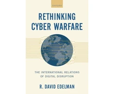 KNYGA R David Edelman Rethinking Cyber Warfare
