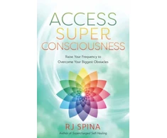 KNYGA R J Spina Access Super Consciousness