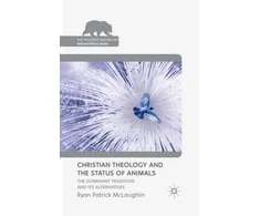 KNYGA R Mclaughlin Christian Theology and the Status of Animals